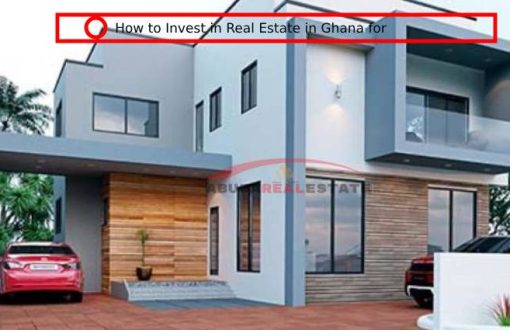 How to Invest in Real Estate in Ghana for Beginners