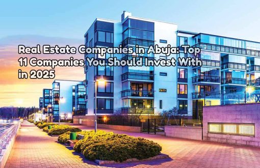 Real Estate Companies in Abuja: Top 11 Companies You Should Invest With in 2025