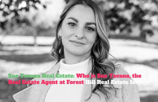 Sue Tavana Real Estate: Who is Sue Tavana, the Real Estate Agent at Forest Hill Real Estate Inc?